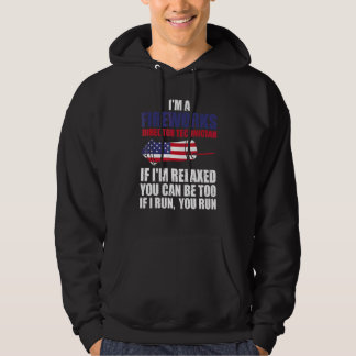 Fireworks Director Technician If I'm Relaxed Firew Hoodie