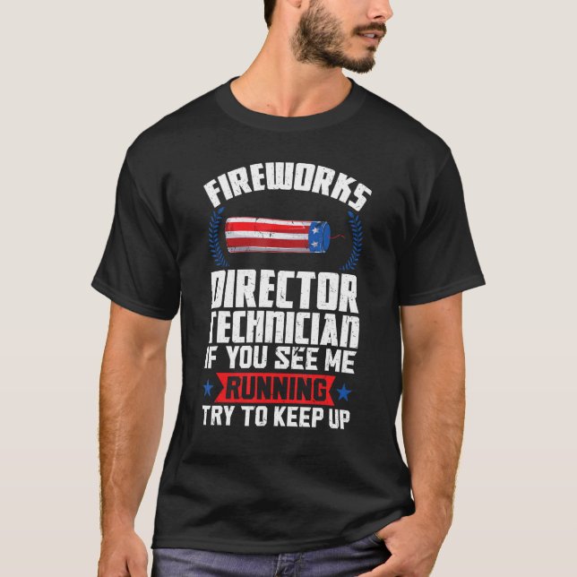 fireworks director technician if you see American  T-Shirt (Front)