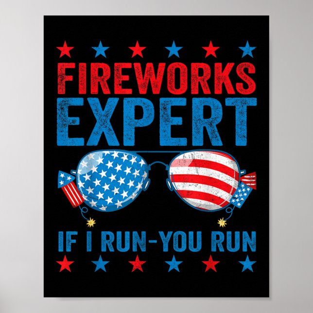 Fireworks Expert - I Run You Run Funny 4th Of July Poster (Front)
