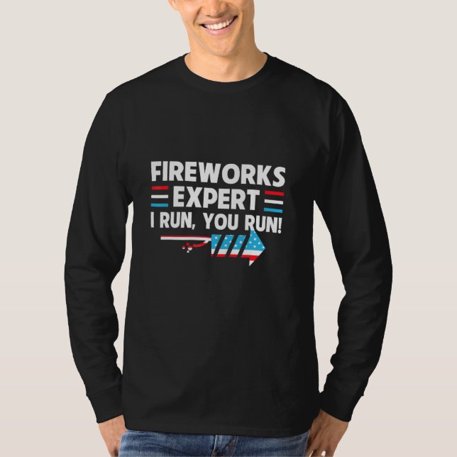 Fireworks Expert I Run You Run T-Shirt (Front)