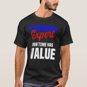 Fireworks Expert Technician July 4th _26 T-Shirt