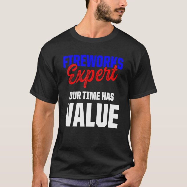 Fireworks Expert Technician July 4th _26 T-Shirt (Front)