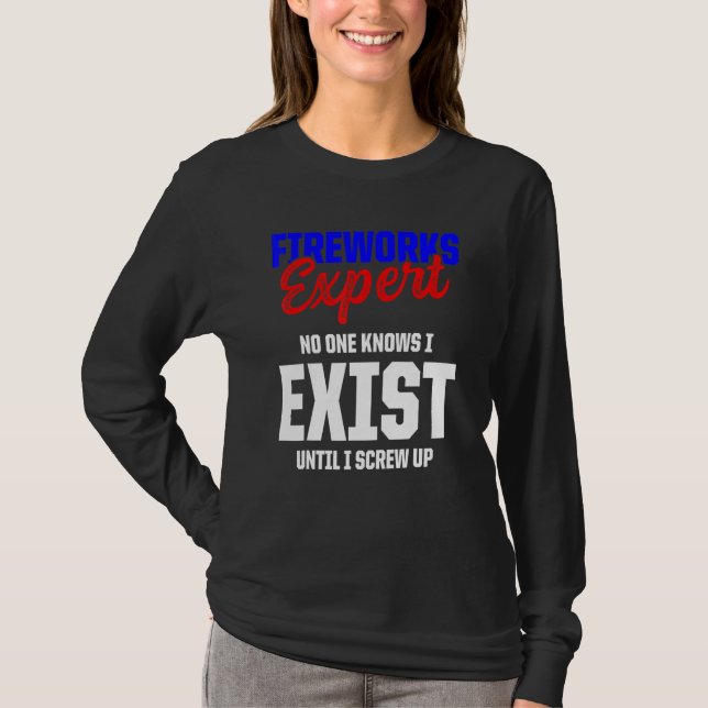 Fireworks Expert Technician July 4th 5 T-Shirt (Front)