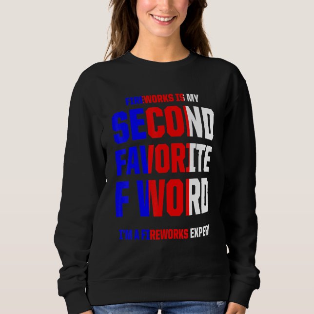 Fireworks Expert Technician July 4th 9 Sweatshirt (Front)