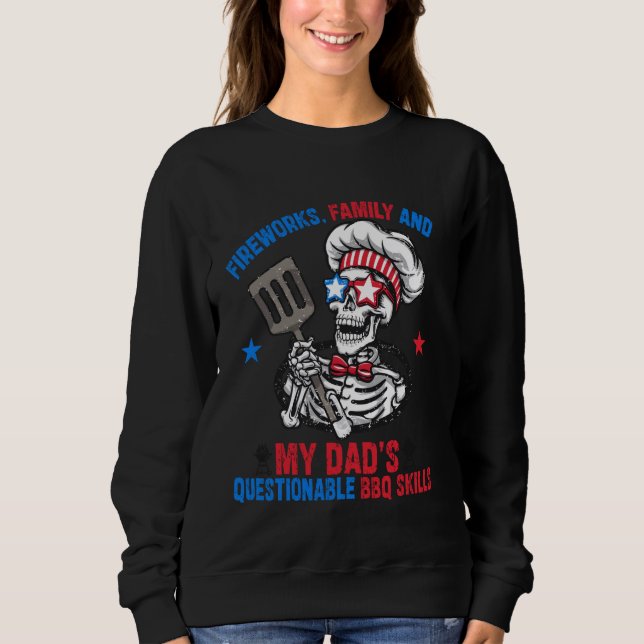 Fireworks, Family and Dad's Questionable BBQ Skill Sweatshirt (Front)
