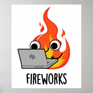 Fireworks Funny Fire Flame Pun  Poster