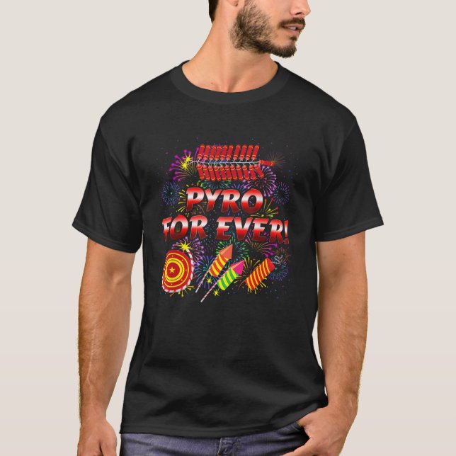 Fireworks PYRO FOREVER Funny Pyrotechnician Silves T-Shirt (Front)