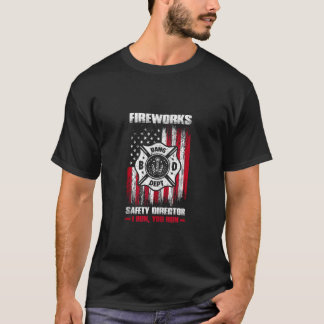 Fireworks Safety Director I Run You Run Funny 4th  T-Shirt