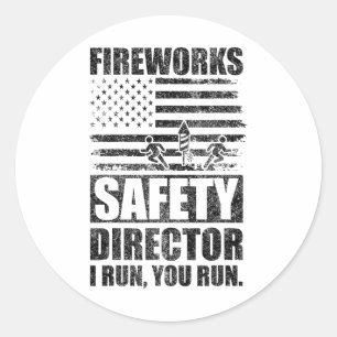 Fireworks Safety Director I Run You Run Us Falg 4t Classic Round Sticker