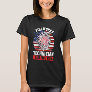 fireworks technician I run, you run firework T-Shirt