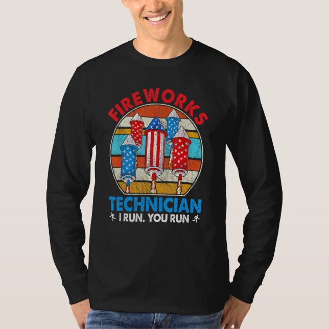 Fireworks Technician I Run You Run Usa 4th Of July T-Shirt (Front)