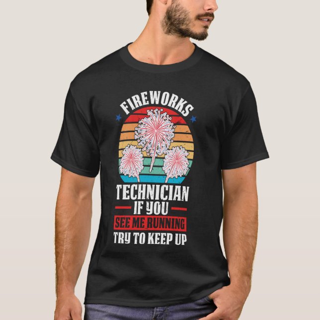 fireworks technician if you see me firework T-Shirt (Front)