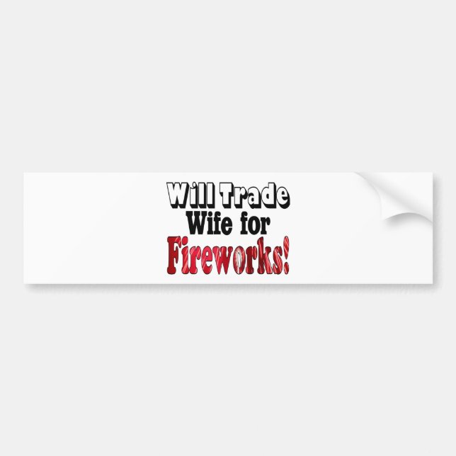 Fireworks Wife Trade Bumper Sticker (Front)