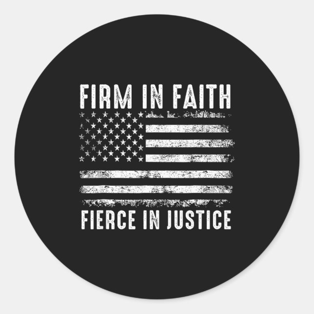 Firm In Faith Fierce In Justice  Classic Round Sticker (Front)