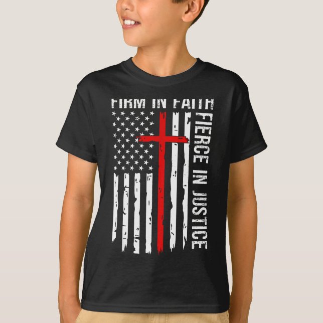 Firm In Faith Fierce In Justice Usa Flag Christian T-Shirt (Front)