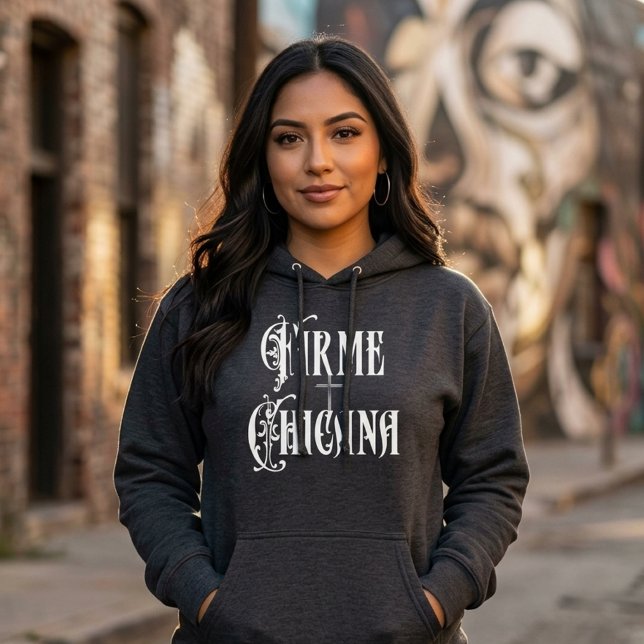 Firme Chicana Hoodie (Firme Chicana Hoodie)