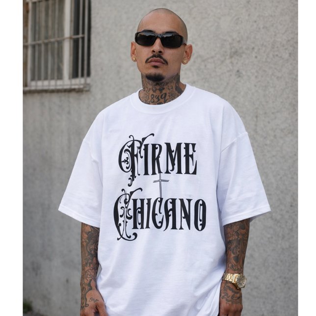Firme Chicano  T-Shirt (Firme Chicano T-Shirt)