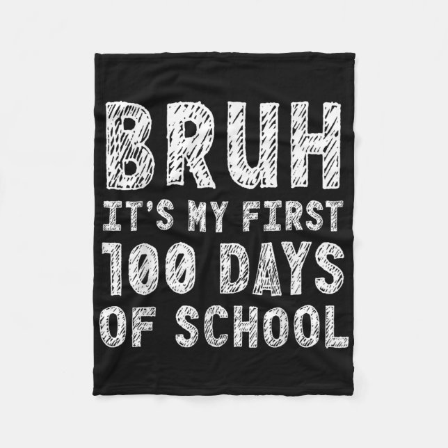 First 100 Days Of School Bruh 100th Day Of School  Fleece Blanket (Front)