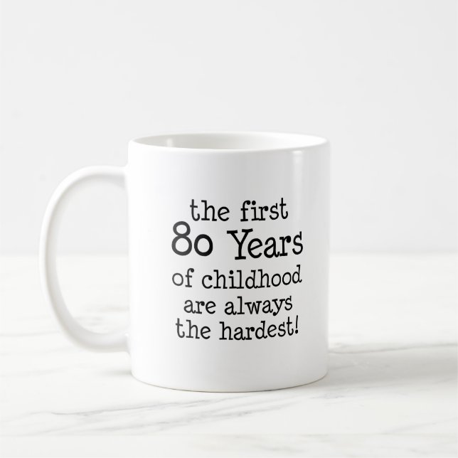First 80 Years Of Childhood Funny Mug (Left)