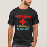 First Aid Kit Whiskey And Duct Tape Funny Dad Joke