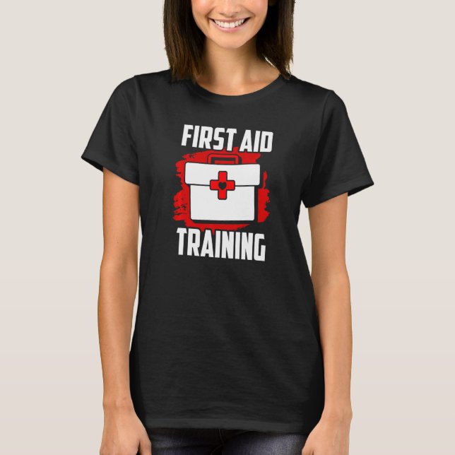 First Aid Training Emergency Coach Course Care T-Shirt (Front)