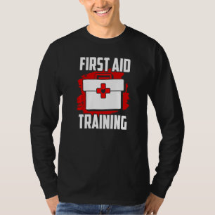 First Aid Training Emergency Coach Course Care T-Shirt