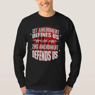 First Amendment Defines Us The Second Defends Us T-Shirt
