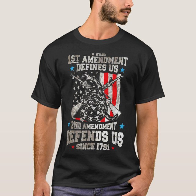 First Amendment Defines Us  The Second Defends Us  T-Shirt (Front)