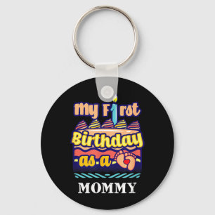 First Birthday As A Mummy Sayings Mum Quotes Mama Key Ring