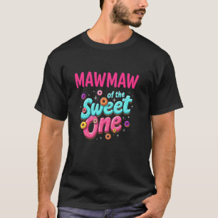 First Birthday Matching Family Mawmaw of The Sweet T-Shirt