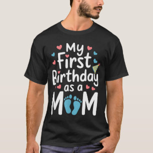 First birthday new mum baby party happy mothers da T-Shirt