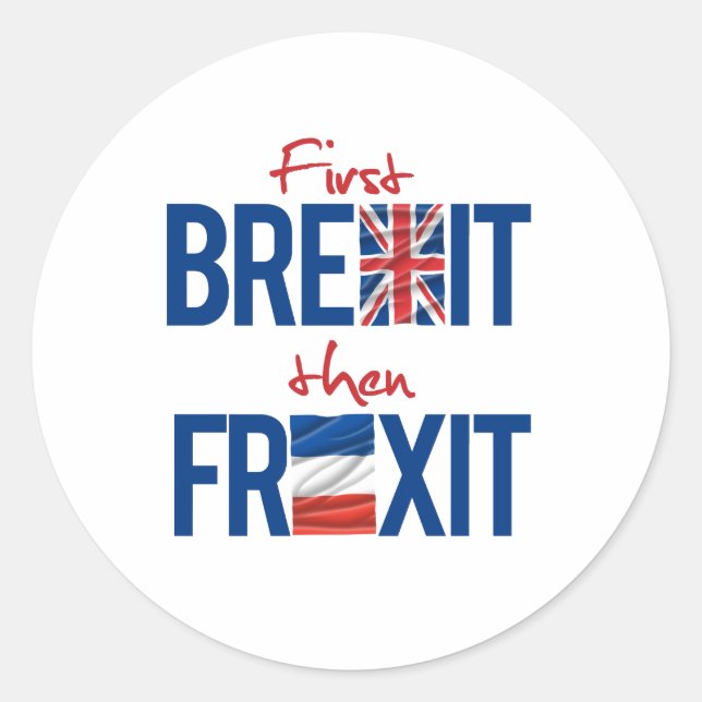 First Brexit then Frexit - -  Classic Round Sticker (Front)