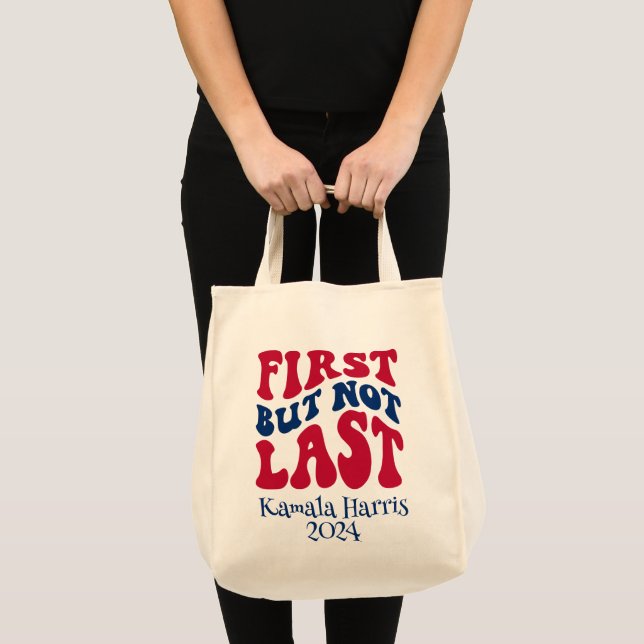 First But Not Last Harris Election Tote Bag (Front (Product))