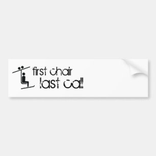 first chair last call bumper sticker