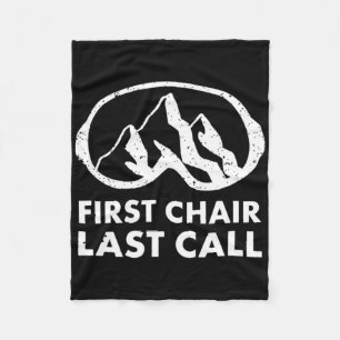 First Chair Last Call Skier Shirt Skiing Snowboard Fleece Blanket