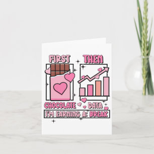 First Chocolate Then Data Special Education Valent Card