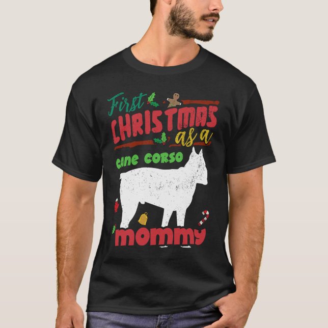 First Christmas as a Cane Corso dog mommy T-Shirt (Front)