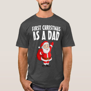 FIRST CHRISTMAS AS A DAD T-Shirt