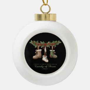 First Christmas as a Family of Three 2025 Rustic Ceramic Ball Christmas Ornament