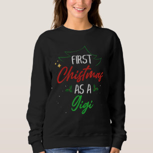 First Christmas As A Gigi   Xmas First Time Grandm Sweatshirt
