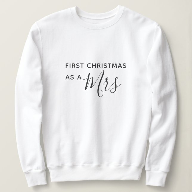 First Christmas as a Mrs Black Script Font Sweatshirt (Design Front)