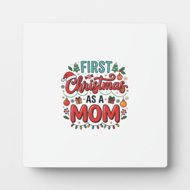 First Christmas As A Mum Holiday Design Plaque (Front)