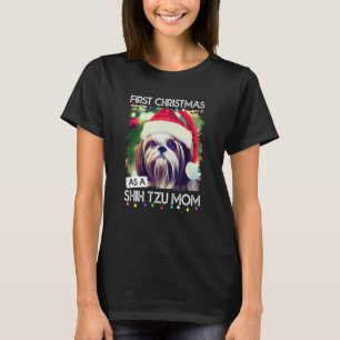 First Christmas as a Shih Tzu mom 1 T-Shirt