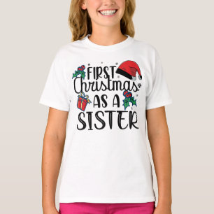 First Christmas As A Sister Matching Christmas T-Shirt
