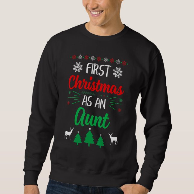 First Christmas As An Aunt   Xmas First Time Aunti Sweatshirt (Front)