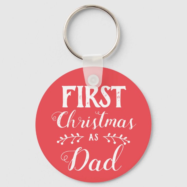 First Christmas as Dad family matching white text Key Ring (Front)