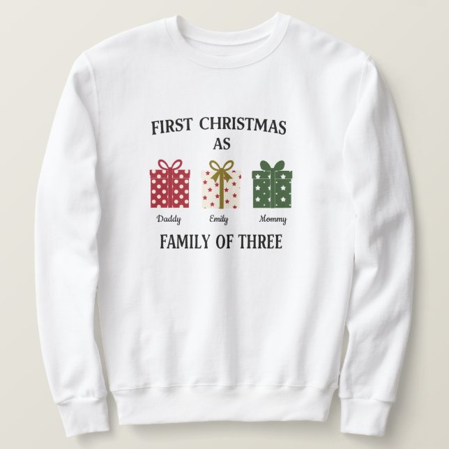 First Christmas as Family of Three Gift Sweatshirt (Design Front)