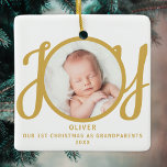 First Christmas As Grandparents Photo Gold Script Ceramic Ornament<br><div class="desc">This keepsake First Christmas As Grandparents photo ornament is decorated with the word JOY in stylish gold script typography on a white background. Easily customisable.</div>
