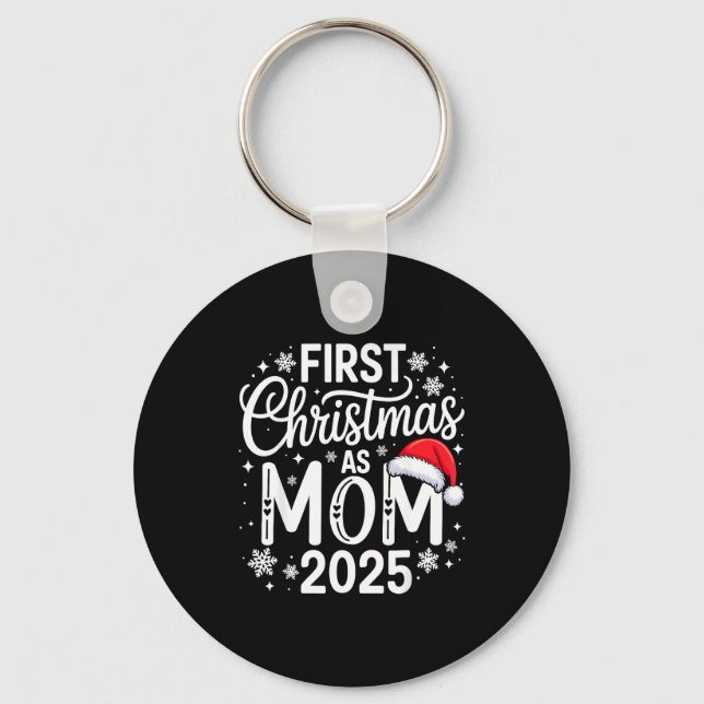 First Christmas As Mom 2025 Matching Family Holida Key Ring (Front)
