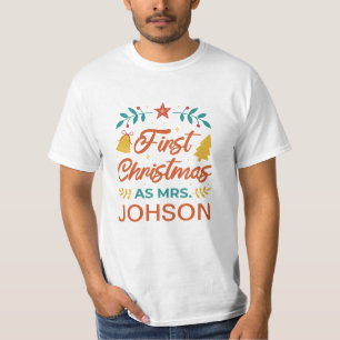 FIRST CHRISTMAS AS MRS. JOHSON CUSTOMIZE NAME T-Shirt